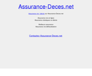 assurance-deces.net: Assurance Décès : assurance vie, assurance décès
Assurance-Deces.net : asssurance vie ou assurance décès ?