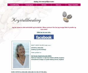 krystallhealing.no: Krystallhealing: Ettertraktede kurs v. healer Marit Søbye Nilsen
Velrenommert healer Marit Søbye Nilsen tilbyr flere spennende kurs i healing, krystallhealing og selvutvikling for nybegynnere, litt øvet, øvet og videregående.