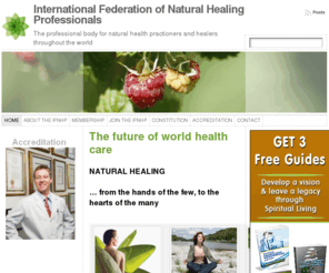 ifnhp.com: IFNHP | International Federation of Natural Healing Professionals
NATURAL HEALING ... from the hands of the few, to the hearts of the many    Increasing recognition in the western world, not only from