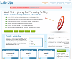 vocabbuilder.net: Vocab Builder: English Vocabulary Builder for SAT, GRE, ACT, GMAT and CAT
Vocab Builder: English Vocabulary Builder for SAT, GRE, ACT, GMAT and CAT