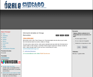 oralechicago.com: Información de bailes en Chicago
¡Bailes en Chicago!  Infórmate de todos los bailes y eventos de Chicago y suburbios a través de esta página.