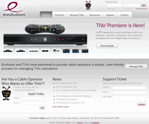 evochannels.com: Home
Home Home Evolution and TiVo have partnered to provide cable operators a simple, user friendly process for managing TiVo activations. 