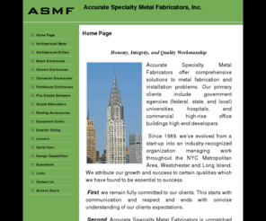 accuratespecialtymetal.com: Home Page
ASMF specializes in architectural metals & grilles, convector covers, enclosures, as well as dampers, sound attenuators and louvers for the Greater New York City Metropolitan Area, Westchester County  and Long Island.