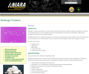 buffer-solutions.com: Aniara | Medicago Products
Medicago possesses expertise in biochemistry, immunology, virology, parasitology, microbiology, and chemistry. The Company specializes in developing products that streamline a wide variety of laboratory procedures. This includes extensive experience in fermentation and down-stream processing, from laboratory to large industry. Medicago is renowned for biochemicals production of the highest obtainable purity. Assistance is also available in the development and/or production of new products, including assays and diagnostic and chemical kits. Distribution and marketing support are also available.
