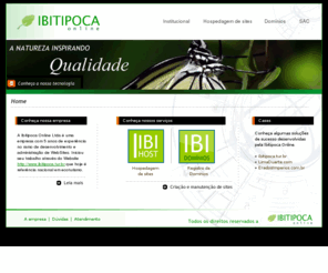 ibitipocaonline.com.br: Ibitipoca Online - A natureza inspirando qualidade
Ibitipoca Online - Tecnologia em desenvolvimento e hospedagem web. Trabalhamos com hospedagem de sites em geral, hospedagem de sites php, hospedagem php com mysql. Hospedagem de sites com gerenciador Cpanel.