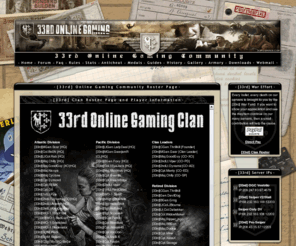 33rdgames.com: [33rd] Online Gaming - Clan Roster Page
[33rd]OGC is a cheat free gaming clan