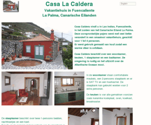 casa-lacaldera-lapalma.com: Casa La Caldera, Vakantiehuis in Fuencaliente, La Palma, Canarische Eilanden
Casa La Caldera, vakantie weg van het tourisme in een volledig vrijstaand appartement, midden in de natuur, schitterend uitzicht, gelegen op La Palma,  Canarische Eilanden