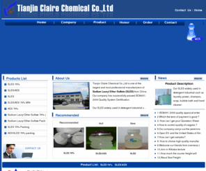 csles.net: Sodium Lauryl Ether Sulfate (SLES)-Tianjin Clarie Chemical Co., Ltd
Tianjin Claire Chemical Co.,Ltd is one of the largest and most professional manufacturers of Sodium Lauryl Ether Sulfate (SLES) from China. Our company has successfully passed ISO9001: 2000 Quality System Certification.