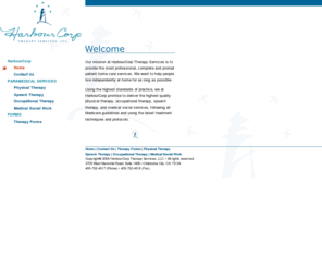 harbourcorp.net: HarbourCorp physical, occupational, and speech therapy, medical social services
Find the highest quality physical therapy, occupational therapy, speech therapy, and medical social services. Discover our line of wound care products, massage lotions and hand santizers.