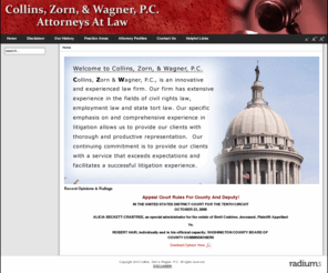 czwglaw.com: Welcome
Collins, Zorn & Wagner, P.C., is an innovative and experienced law firm. Our firm has extensive experience in the fields of civil rights law, employment law and state tort law. Our specific emphasis on and comprehensive experience in litigation allows us to provide our clients with thorough and productive representation. Our continuing commitment is to provide our clients with a service that exceeds expectations and facilitates a successful litigation experience