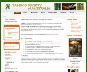 bamboo.org.au: Bamboo Society Of Australia
A society formed to promote all aspects of bamboo in Australia by sharing information and generating awareness amongst the public.