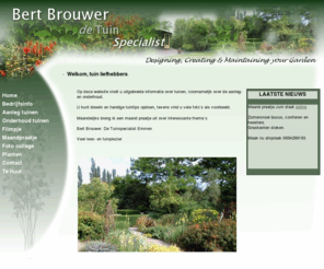 detuinspecialist.com: Bert Brouwer uw Tuinspecialist
De Tuinspecialist Bert Brouwer uit Emmen de juiste persoon voor aanlegtuinen, onderhoudtuinen en ontwerp van tuinen.