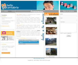 hellocantabria.com: HELLO CANTABRIA - Cursos de Inmersión Inglés - Cursos intensivos de Inglés y Español
Hello Cantabria - Cursos de inmersión en inglés y español visitas guiadas por Cantabria en un entorno Rural único en la Casona de Hermosa. Disfrute de las Cuevas de Altamira, Picos de Europa, Parque de la Naturaleza de Cabárceno