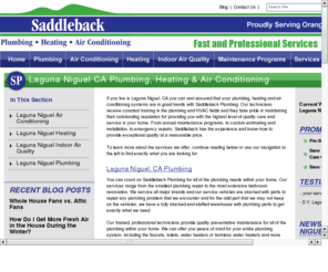 laguna-niguel-plumber.com: Laguna Niguel Plumber Plumbing Laguna Niguel Saddleback Plumbing
The plumbers at Saddleback Plumbing provide plumbing repairs and service, also A/C & heating service and repair in Laguna Niguel and Orange County