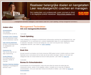 managementtechnieken.info: Management Technieken
Management technieken; info over management, effectief managen en opleidingen voor managers. Zie voor meer info www.managementtechnieken.info. - 