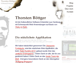 mt7.de: Thorsten Böttger, Software-Entwickler aus Hamburg
Thorsten Böttger ist professioneller Ruby on Rails-Entwickler, agil, test-getrieben, pragmatisch und nachvollziehbar.