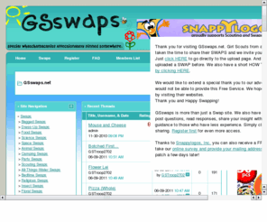 gsswaps.net: GSswaps.net
gsswaps a place where Girl Scout Leaders can share their ideas, swaps and experience with other leaders around the world.