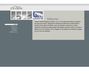 ohmsystems.com: Claims Administration - TPA, Processing, Medicare - Olympic Health Management Systems, Inc.
Olympic Health Management helps self-insured companies administer their retiree health care plans. See how our consumer-centered services can work for you.