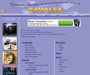 ravalex.net: Ravalex - Ravi Dattatreya and Alexey Ustinov's international music collaboration over Internet - Homepage
Ravalex - Ravi Dattatreya and Alexey Ustinov's international music collaboration over Internet - Homepage