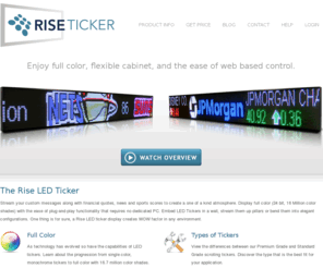 riseticker.com: LED Ticker | Sports Ticker | Stock Ticker | Rise Ticker
Purchase full color LED Ticker displays with a flexible cabinet and the ease of web based software.