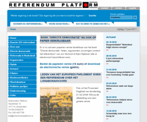 referendumplatform.nl: Referendum Platform
Referendum Platform - beweging voor invoering van directe democratie in Nederland