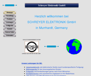 schreyer-elektronik.com: Schreyer Elektronik GmbH in Murrhardt - Homepage
Schreyer Elektronik GmbH in Murrhardt/Germany stellt sich vor. 
Wir fertigen Industrieelektronik und Wellnessprodukte. 
Bei uns bekommen Sie verschiedene Standardprodukte und kundenspezifische Lösungen.