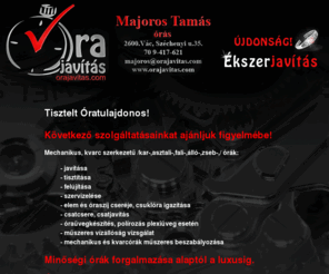 orajavitas.com: orajavitas.com
Majoros Tamás órásműhely, 2600. Vác, Széchenyi u. 35. 70 9-417-621, majoros@orajavitas.com, www.orajavitas.com, orajavitas