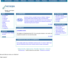 azcarreras.com: AZCarreras -
Os presentamos algunos consejos para que redacteis vuestra carta de presentación o vuestro curriculum, los pasos a seguir para desarrollar vuestra carrera profesional, una guía de empresas que ofrecen empleo, ..