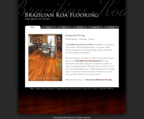 braziliankoaflooring.com: Brazilian Koa Flooring - Exotic Hardwood Flooring
Brazilian Koa flooring creates a striking, exotic impression, and is the perfect hardwood flooring option.