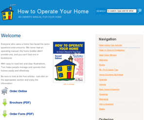howtooperateyourhome.net: How to Operate Your Home - An owner's manual for your home
How To Operate Your Home is an owner's manual for your home. With easy-to-read text and clear illustrations, How to Operate Your Home helps people manage and operate their homes easily and effectively.