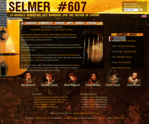 selmer607.com: Selmer #607, la nouvelle génération Jazz Manouche invite Stochelo Rosenberg
La nouvelle gÃ©nÃ©ration Jazz Manouche, Adrien Moignard, Sebastien Giniaux, Rocky Gresset, Richard Manetti, Noe Reinhardt, jouent sur la legendaire guitare Selmer #607 et invitent Stochelo Rosenberg.