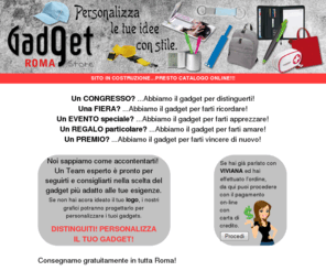 gadgetroma.com: Gadgets per aziende ed idee regalo
Grafica e gadgets promozionali per tutte le occasioni, fiere, congressi, inaugurazioni, festivit, eventi speciali di ogni tipo.Preventivi immediati! 