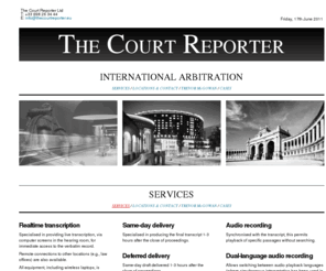 thecourtreporter.eu: The Court Reporter - Transcripts for International Arbitrations
Specialists in providing live transcription for immediate access to the verbatim record anywhere in the world