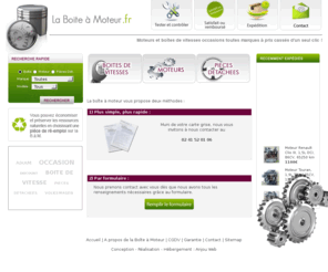 boite-a-moteur.fr: Moteur d'occasion - Boites de vitesse d'occasion : La boîte à moteur
Besoin d'un moteur ou une boite de vitesse d'occasion ? la Boite à Moteur vous propose des moteurs essence ou diesel, des boites de vitesses manuelles ou automatiques. Assurance-qualité, tests, révisions en cas de besoin, conformité et compatibilité avec votre véhicule vérifiées, livraison rapide, garantie de 3 mois débutant lors de la réception des produits, etc Qualité, rapidité et disponibilité sont les trois mots clés de la boite à moteur !