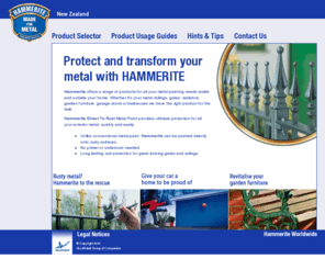 hammerite.co.nz: Hammerite NZ - Metal Paint
Hammerite offers a range of products for all your metal painting needs inside and outside your home.  Whether it's your metal railings, gates, garden furniture, garage doors, radiators or barbecues we have the right product for the task