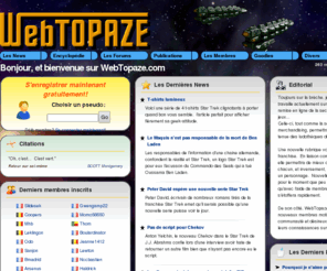 webtopaze.com: :: WebTOPAZE - Le Web à Topaze ::
Site encyclopedique et communautaire sur l′Univers Star Trek. - Tout sur les episodes, les personnages, les races, les vaisseaux, les technologies, les sciences, ... 