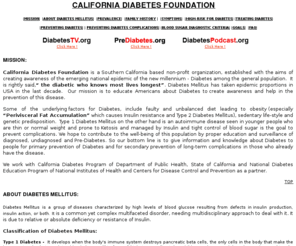 diabetesfoundation.org: California Diabetes Foundation
California Diabetes Foundation is a Southern California based non-profit organization, established with the aims of creating awareness of the emerging national epidemic of the new millennium - Diabetes among the general population.