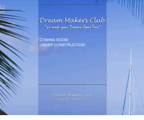 dreammakersclub.com: Dream Makers Club
Joomla! - the dynamic portal engine and content management system