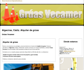 gruasvecamer.es: Alquiler de grúas. Algeciras, Cádiz. Grúas Vecamer
Si necesita alquilar grúas o camiones de brazo autocargante puede contar con nosotros. Ofrecemos precios competitivos. Llámenos al móvil 600 472 243.