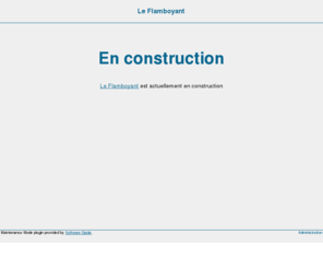 leflamboyant.org: Le Flamboyant » En Construction
Soutien des oeuvres humanitaires et missionnaires