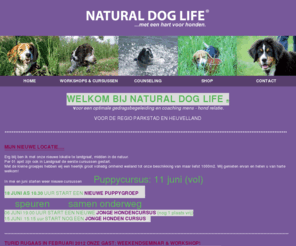 naturaldoglife.nl: naturaldoglife.nl - Welkom bij Natural Dog Life....met een hart voor honden
Natural Dog Life . Gedragsbegeleiding op maat. met respect voor wederzijdse grenzen en eigenheid van dier en mens.
 Kleine groepen. wokshop stress