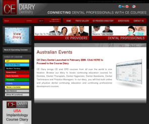 continuing-education-diary.com.au: Dental Continuing Education Course Diary.  All the Dental CE Courses.
Dental continuing education courses and continuing professional development courses for Dentists, Dental Therapists, Dental Hygienists, Dental Assistants, Dental Technicians and Practice Managers. All the dental continuing education courses in one diary.