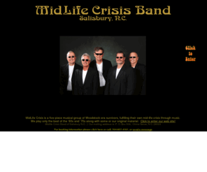 mlc93.com: MidLife Crisis Band
The MidLife Crisis Band carefully chooses 60s, 70s and rythm & blues selections that are both popular and danceable.  Ever mindful that the people who grew up during those times have fond memories associated with these songs, they call their brand of rock/pop/soul, magnet music.  The group quickly moves from one song to the next on stage, realizing that the music speaks for itself.