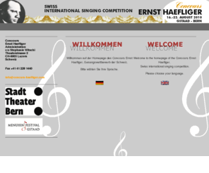 concours-haefliger.com: Concours Ernst Haefliger, Swiss international singing competition - Bern - Gstaad
Wettbewerb zur Förderung stimmlich und musikalisch überdurchschnittlicher begabter Talente. Junge Menschen aus der ganzen Welt messen sich in Bern und Gstaad bei der 1st Suisse Singing Competition am Concours Suisse Ernst Haefliger