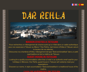 darrehla.com: DAR REHLA - MAISON D'HOTES - HOTEL A TETOUAN MAROC - GUEST HOUSE BED AND BREAKFAST IN TETOUAN MOROCCO - CASA DE HOSPEDES EM TETUAN MARROCOS
Découvrir Dar Rehla maison d'hôtes de type 'Bed and Breakfast', aménagée dans un petit ryad de la médina de Tétouan.  Sans être un hôtel, le service y est de qualité et l'ambiance familiale