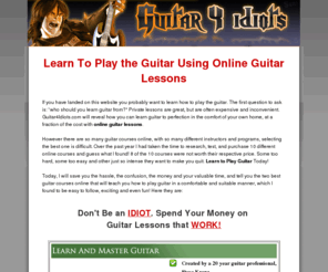 guitar4idiots.com: Learn to Play Guitar | Best Online Guitar Lessons Reviews
Guitar4Idiots.Com Reveals The Top 2 Online Guitar Lessons Available to Learn To Play Guitar. Don't Be An IDIOTS, Spend Your $ On Guitar Lessons That Work. See Full Reviews Here