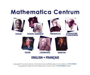 mathematica.ca: Mathematica - Thales, Byron-Germain, Fibonacci, Pythagoras, Euler, Lagrange, Newton
Mathematica - Formons ensemble les mathématiciens de l'avenir - Let's shape together the mathematicians of the future