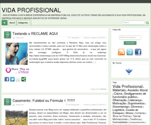 giselavip.com: VIDA PROFISSIONAL, Desemprego e ETC
Industriária fala sobre sua breve passagem pela empresa pública e conta suas experiências ao enfrentar o desemprego na faixa dos 40 anos. Publica textos sobre sua área de atuação na Indústria - Logística, Administração de Materiais, Gestão de Estoques, Compras, Suprimentos, etc - e sobre estudos que desenvolveu ao longo da carreira a respeito de Motivação, Liderança e Comportamento no ambiente corporativo/organizacional. Publica ainda textos sobre temas diversos como política, ética, atendimento ao consumidor, e outros.