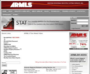 arizonaregionalmls.org: ARMLS (Arizona Regional Multiple Listing Service) - armls.com
Quick Links to key services and information for Subscribers. Directions to main physical location and Support Centers. Frequently Asked Questions and hot news. Mission statement with four groups of constituents defined. 