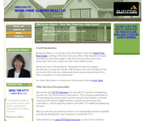 realtor-sf.com: Marilynne Albers - San Francisco Realtor
Marilynne Albers a San Francisco Bay Area realtor with Alain Pinel specializing in buying and selling real estate from entry-level TIC's, Condo's and high-end single family homes.